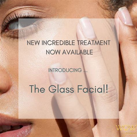 THE GLASS FACIAL Includes: 